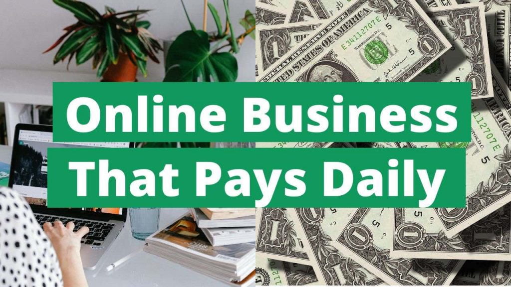Online business that pays daily 