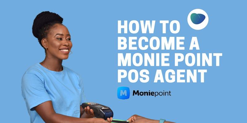 How to Become a Moniepoint Agent 