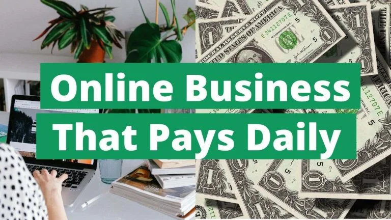 7 Best Online business that pays daily (Highest Paying)