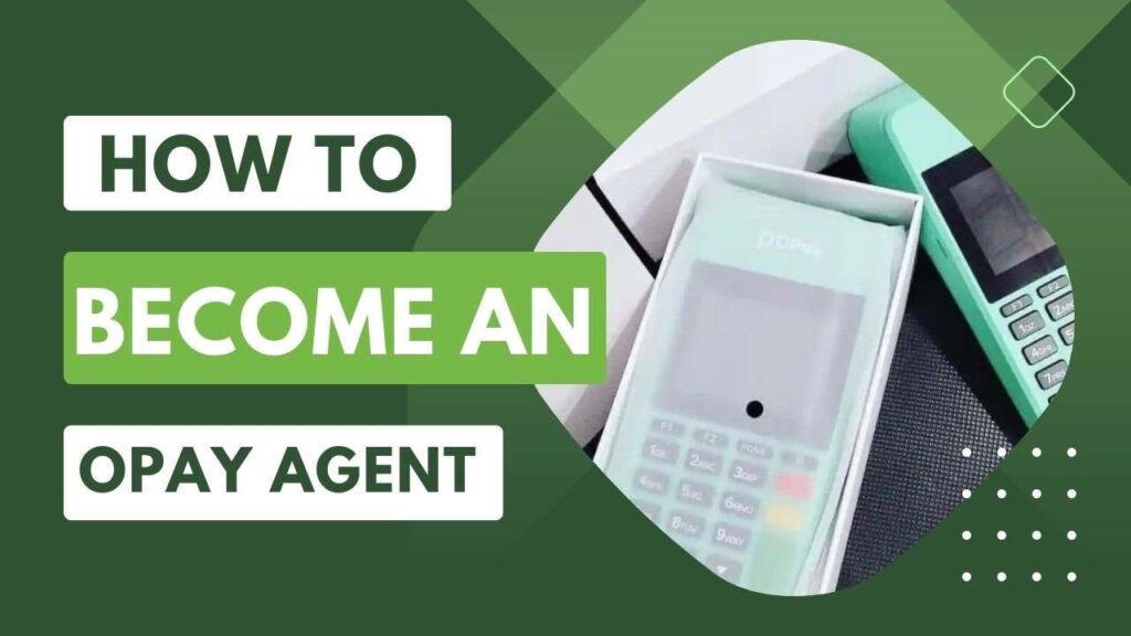 How to Become an Opay Agent