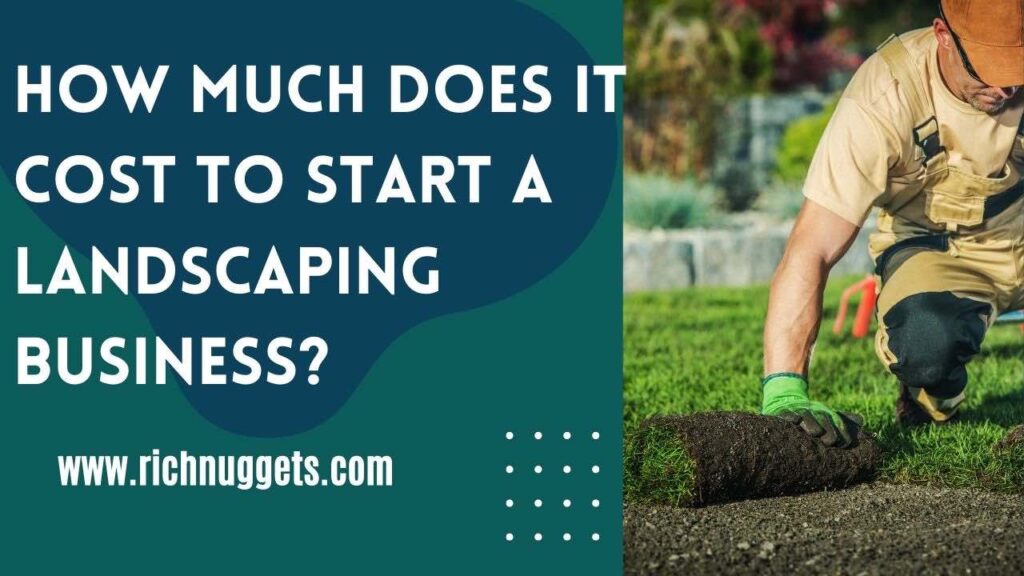 How Much Does it Cost to Start a Landscaping Business?