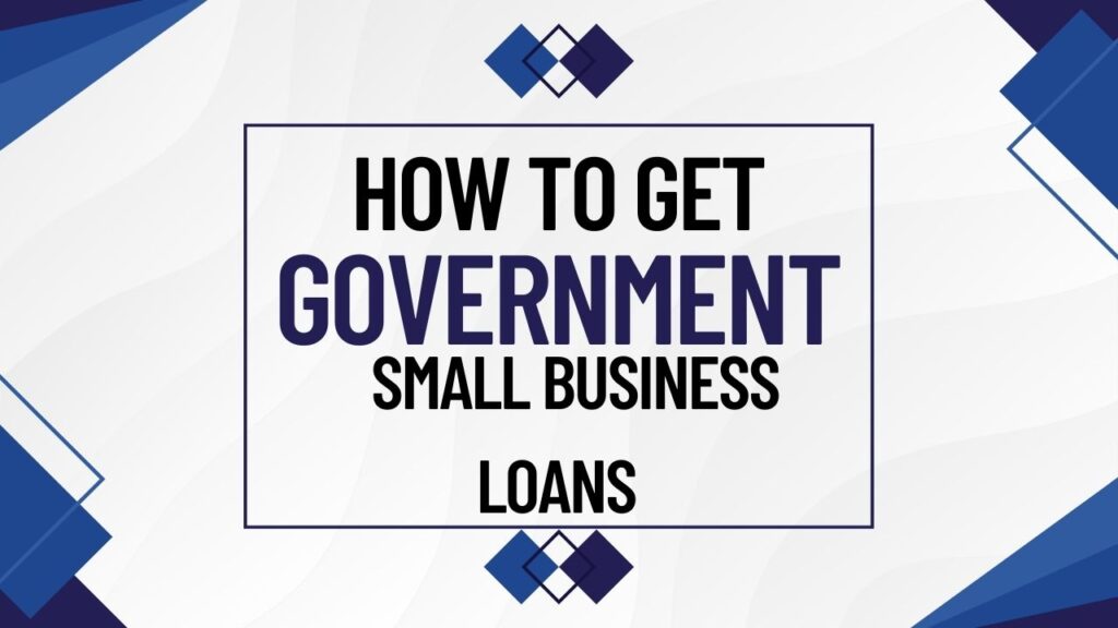 How To Get Government Small Business Loans