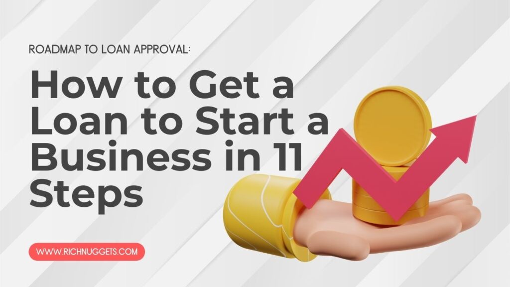 How to Get a Loan to Start a Business in 11 Steps