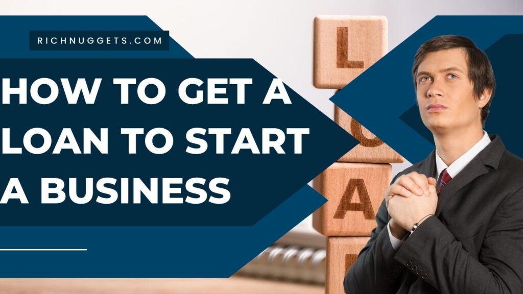 How to Get a Loan to Start a Business