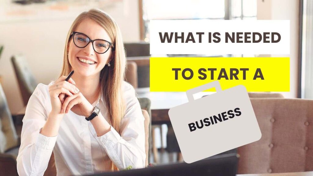 What is needed to start a business?