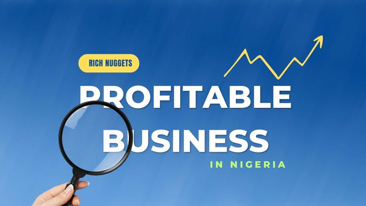 32 Most Profitable Business in Nigeria Rich Nuggets