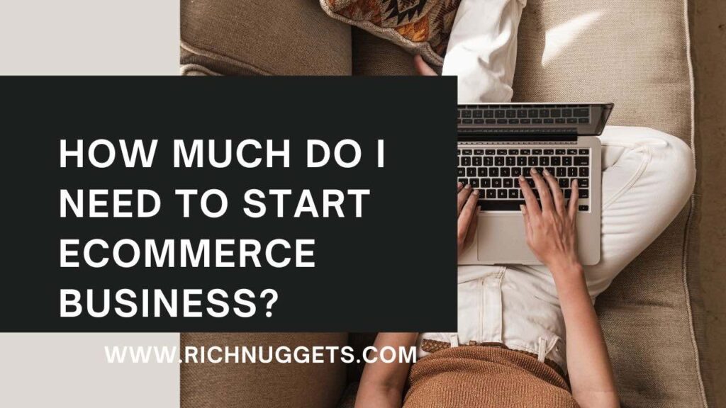 How much do I need to start ecommerce business?