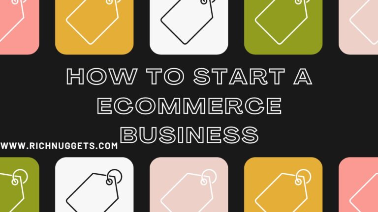How to Start a Ecommerce Business (10 Foolproof Steps)