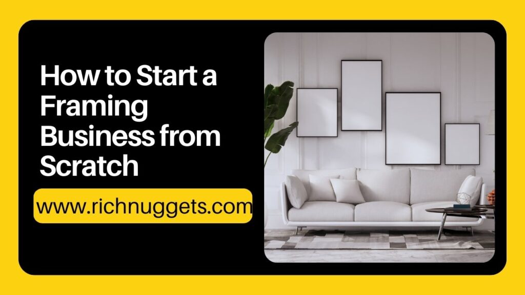 How to Start a Framing Business from Scratch