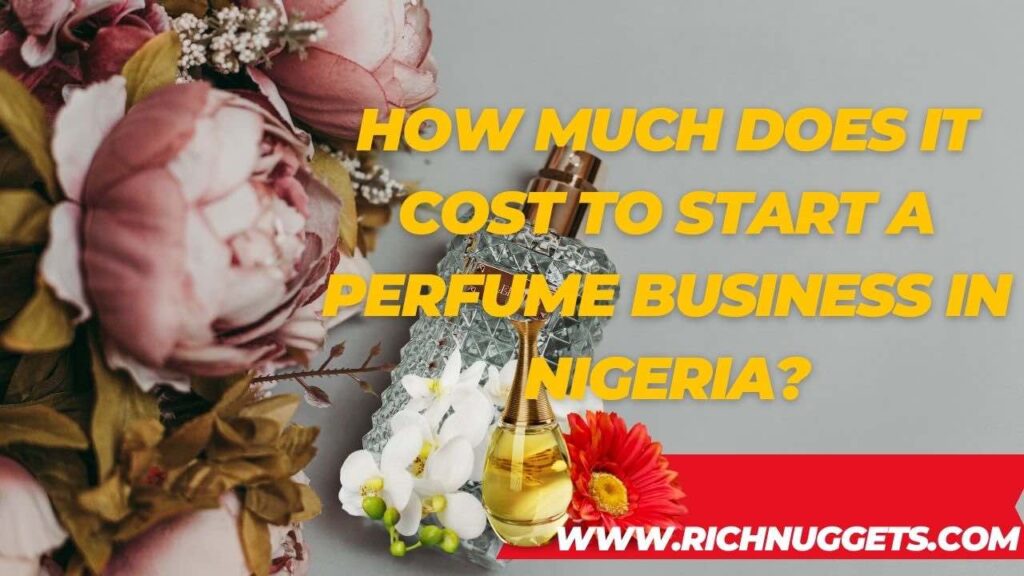 How much does it cost to start a perfume business in Nigeria?