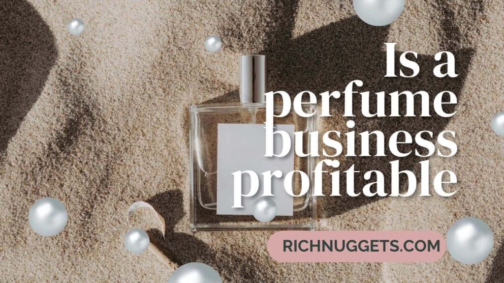 Is a perfume business profitable?