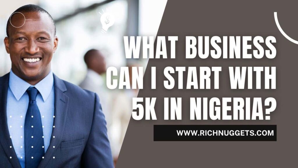 What Business can I Start with 5k in Nigeria