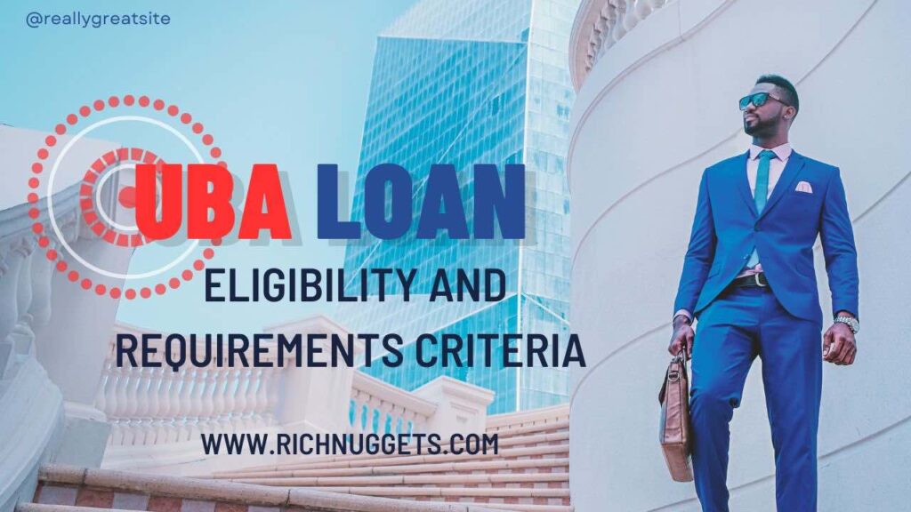 UBA Bank Loan Eligibility and Requirements Criteria 