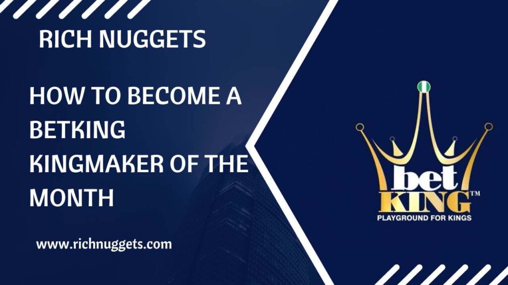 How to get a Betking Kingmaker of the Month Awards