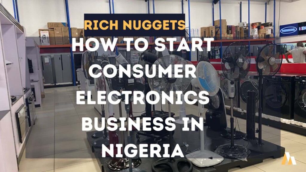 How to Start Consumer Electronics Business in Nigeria: Essential Tips and Tricks