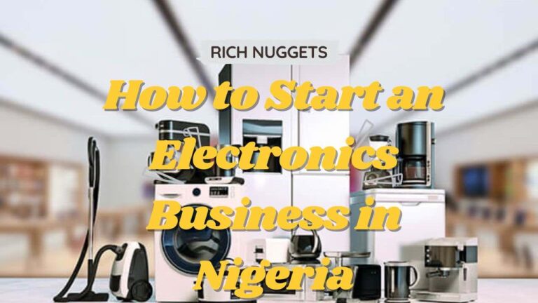 The 7 Key Steps to Profitability: How to Start an Electronics Business in Nigeria