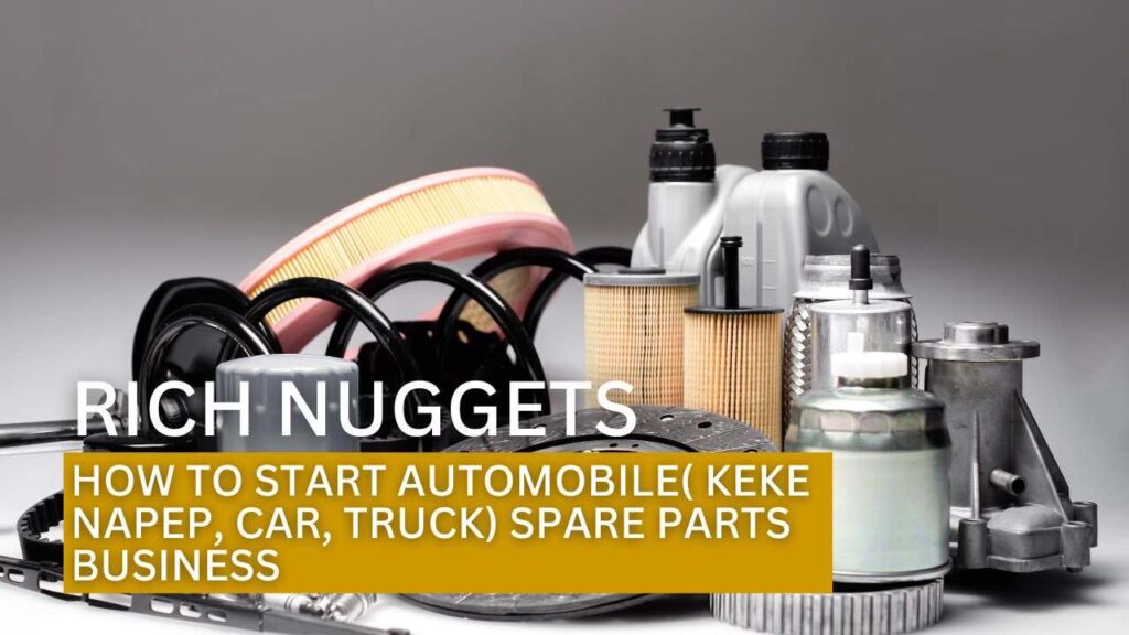 How to Start Automobile( Keke Napep, Car, Truck) Spare Parts Business