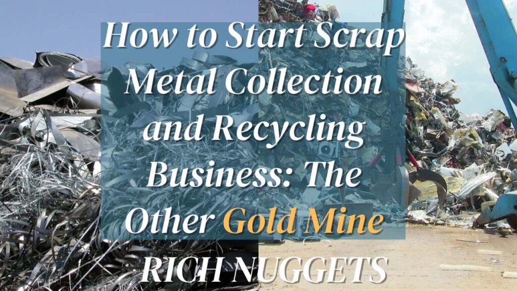 How to Start Scrap Metal Collection and Recycling Business: The Other Gold Mine