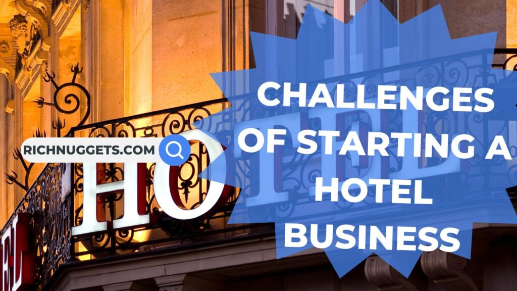 Challenges of Starting a Hotel Business